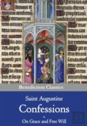 Confessions & On Grace And Free Will