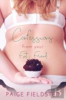 Confessions From Your Fat Friend