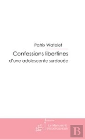 Confessions Libertines D'Une Adolescente Surdouée