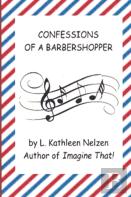 Confessions Of A Barbershopper
