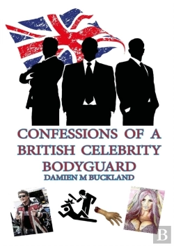 Bertrand.pt - Confessions Of A British Celebrity Bodyguard