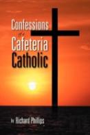 Confessions Of A Cafeteria Catholic