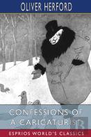 Confessions Of A Caricaturist (Esprios Classics)