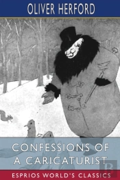Confessions Of A Caricaturist (Esprios Classics)
