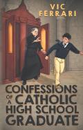 Confessions Of A Catholic High School Graduate