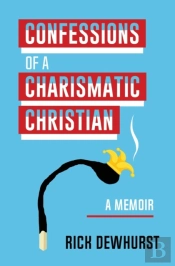 Confessions Of A Charismatic Christian