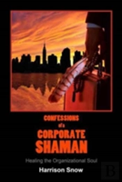 Confessions Of A Corporate Shaman