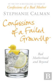 Confessions Of A Failed Grown-Up