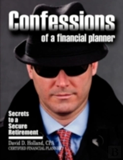 Bertrand.pt - Confessions Of A Financial Planner: Secrets To A Secure Retirement