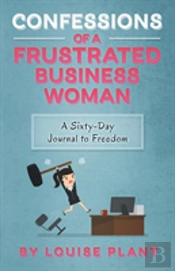 Confessions Of A Frustrated Business Woman
