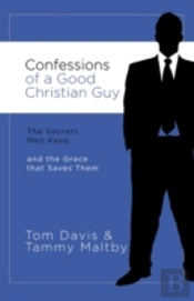 Confessions Of A Good Christian Guy