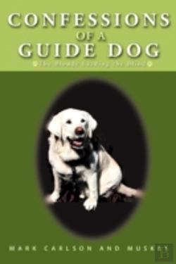 Bertrand.pt - Confessions Of A Guide Dog