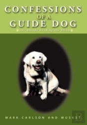 Confessions Of A Guide Dog