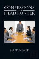 Confessions Of A Headhunter