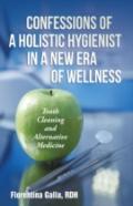 Confessions Of A Holistic Hygienist In A New Era Of Wellness