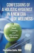 Confessions Of A Holistic Hygienist In A New Era Of Wellness