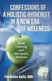 Confessions Of A Holistic Hygienist In A New Era Of Wellness