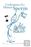 Confessions Of A Human Sperm