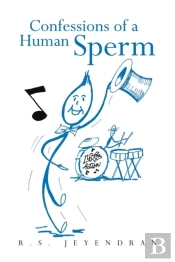 Confessions Of A Human Sperm
