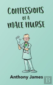 Confessions Of A Male Nurse