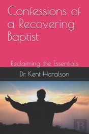 Confessions Of A Recovering Baptist