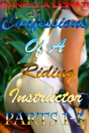 Confessions Of A Riding Instructor: Parts 1-3: Behind Locked Doors, Undressing After Dressage, Riding Bareback