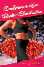 Confessions Of A Rookie Cheerleader