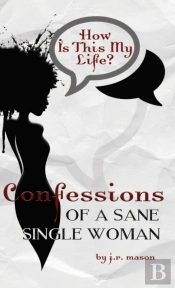 Confessions Of A Sane Single Woman