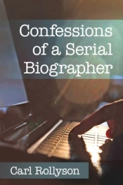 Confessions Of A Serial Biographer