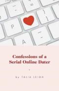 Confessions Of A Serial Online Dater