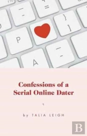 Confessions Of A Serial Online Dater