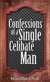 Confessions Of A Single Celibate Man