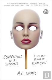 Confessions Of A Sociopath - A Life Spent Hiding In Plain Sight