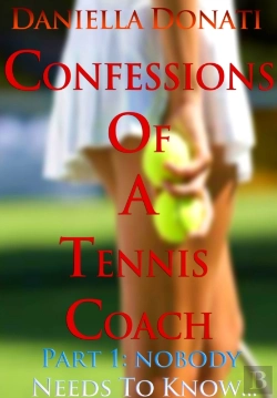 Bertrand.pt - Confessions Of A Tennis Coach: Part One: Nobody Needs To Know...