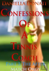 Confessions Of A Tennis Coach: Part Three: The After-Match Orgy
