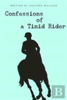 Confessions Of A Timid Rider