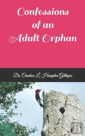 Confessions Of An Adult Orphan