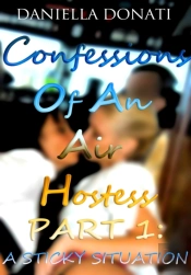 Confessions Of An Air Hostess: Part One: A Sticky Situation
