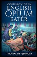 Confessions Of An English Opium-Eater Illustrated