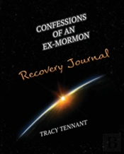 Confessions Of An Ex-Mormon Recovery Journal