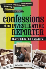 Confessions Of An Investigative Reporter