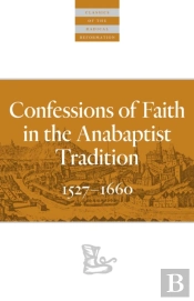 Confessions Of Faith In The Anabaptist Tradition