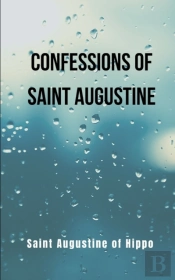 Confessions Of Saint Augustine- Revised Translation