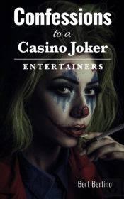 Confessions To A Casino Joker - Entertainers