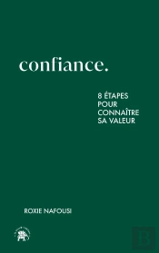 Confiance : 8 Étapes Pour Connaître Sa Valeur