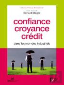 Confiance, Croyance, Crédit Dans Les Mondes Industriels