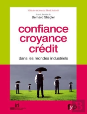 Confiance, Croyance, Crédit Dans Les Mondes Industriels