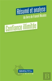 Confiance Illimitée : Résumé Et Analyse Du Livre De Franck Nicolas