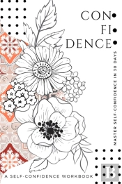 Confidence.  A Self-Confidence Workbook