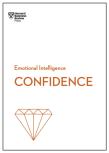Confidence (Hbr Emotional Intelligence Series)